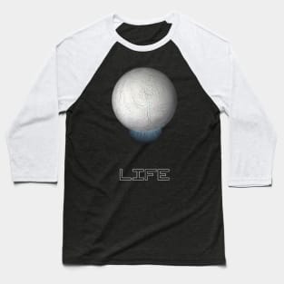 Life on Enceladus Baseball T-Shirt